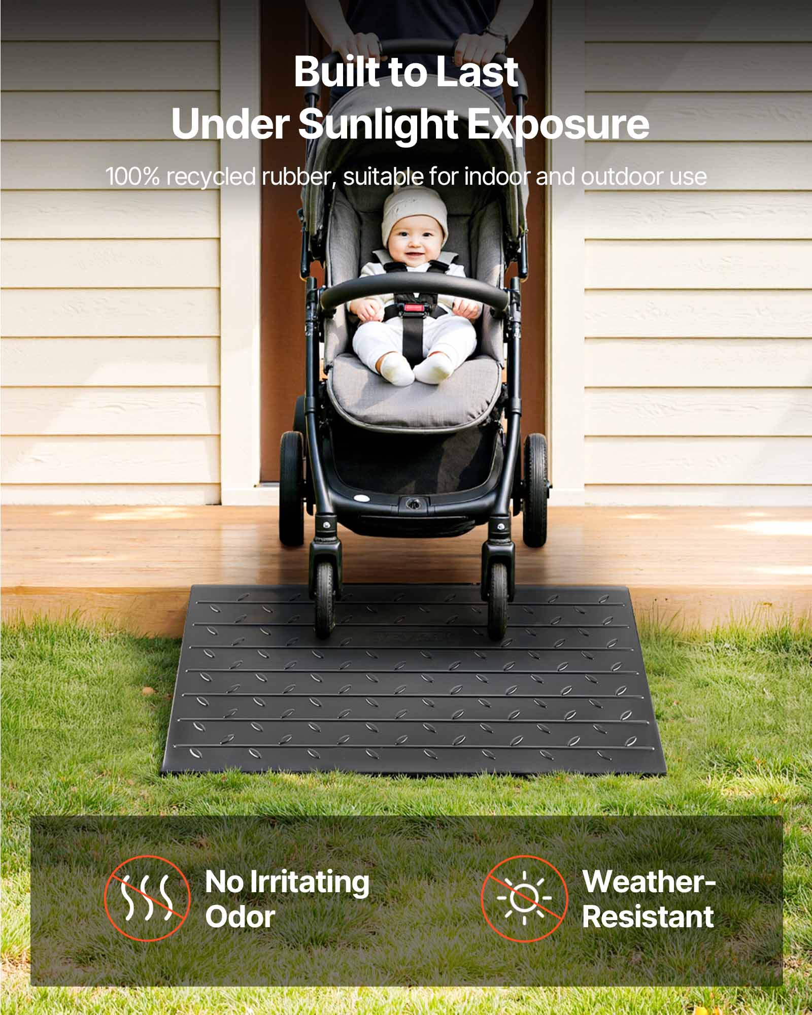 Built to Last Under Sunlight Exposure  
100% recycled rubber, suitable for indoor and outdoor use  
No Irritating Odor  
Weather-Resistant