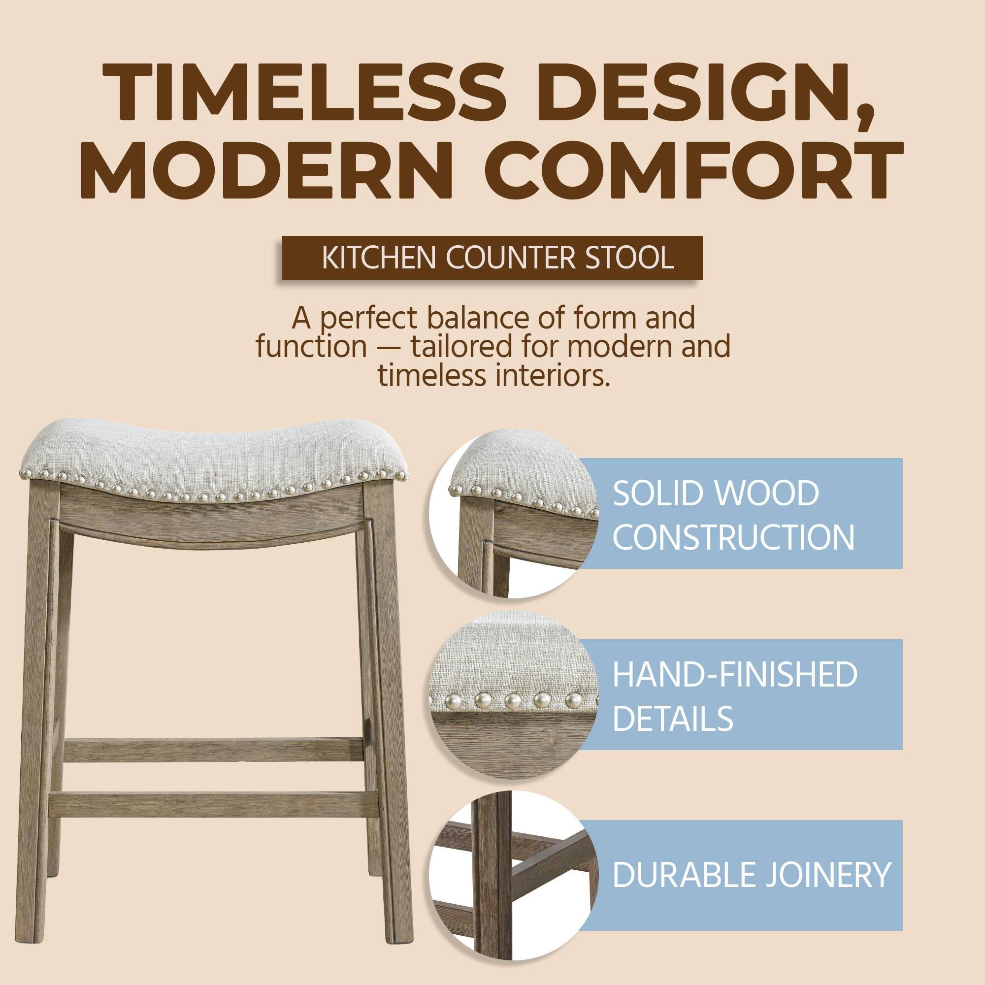 TIMELESS DESIGN, MODERN COMFORT

KITCHEN COUNTER STOOL

A perfect balance of form and function — tailored for modern and timeless interiors.

SOLID WOOD CONSTRUCTION

HAND-FINISHED DETAILS

DURABLE JOINERY