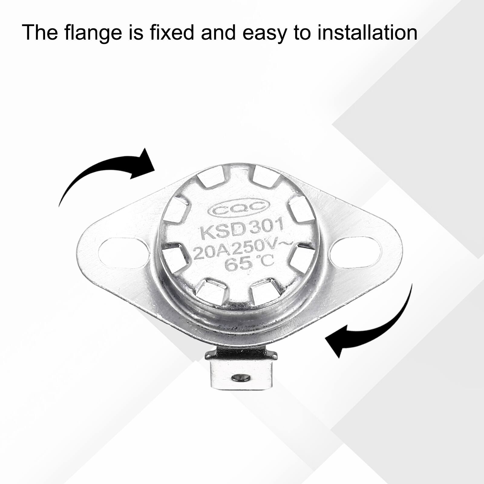 The flange is fixed and easy to installation  
CQC KSD301 301 20A250V 65°C