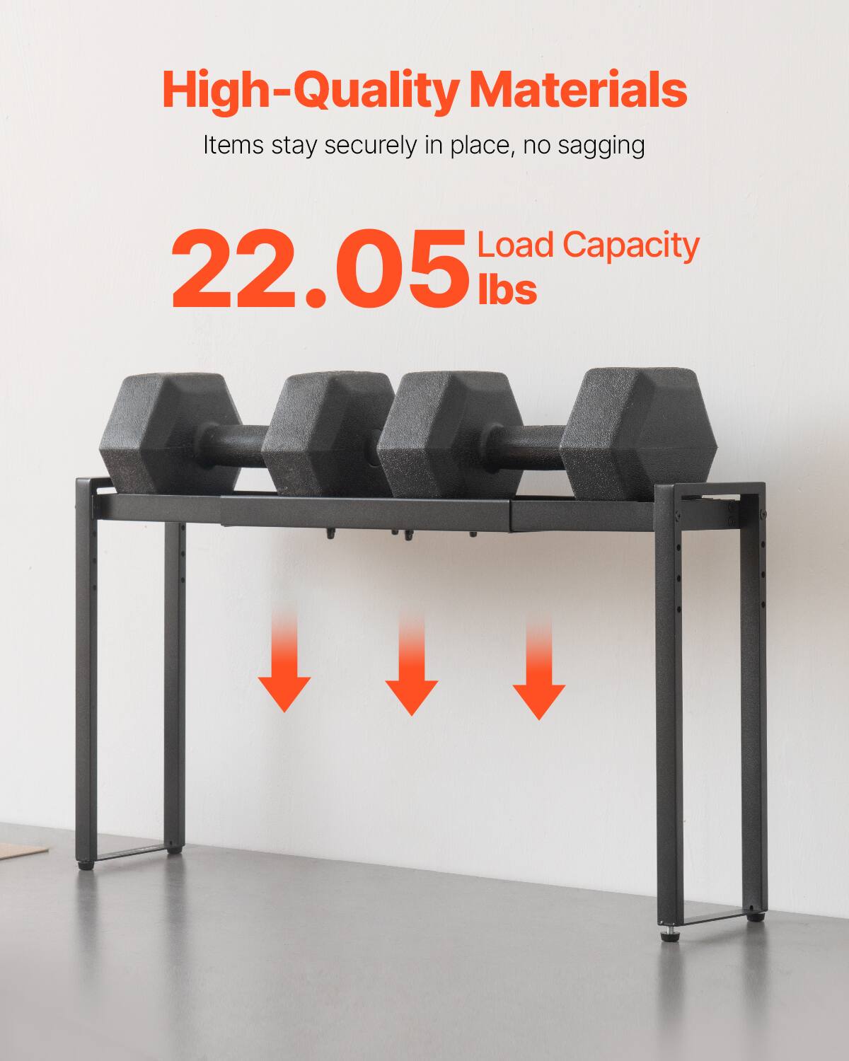 High-Quality Materials  
Items stay securely in place, no sagging  

22.05 lbs  
Load Capacity