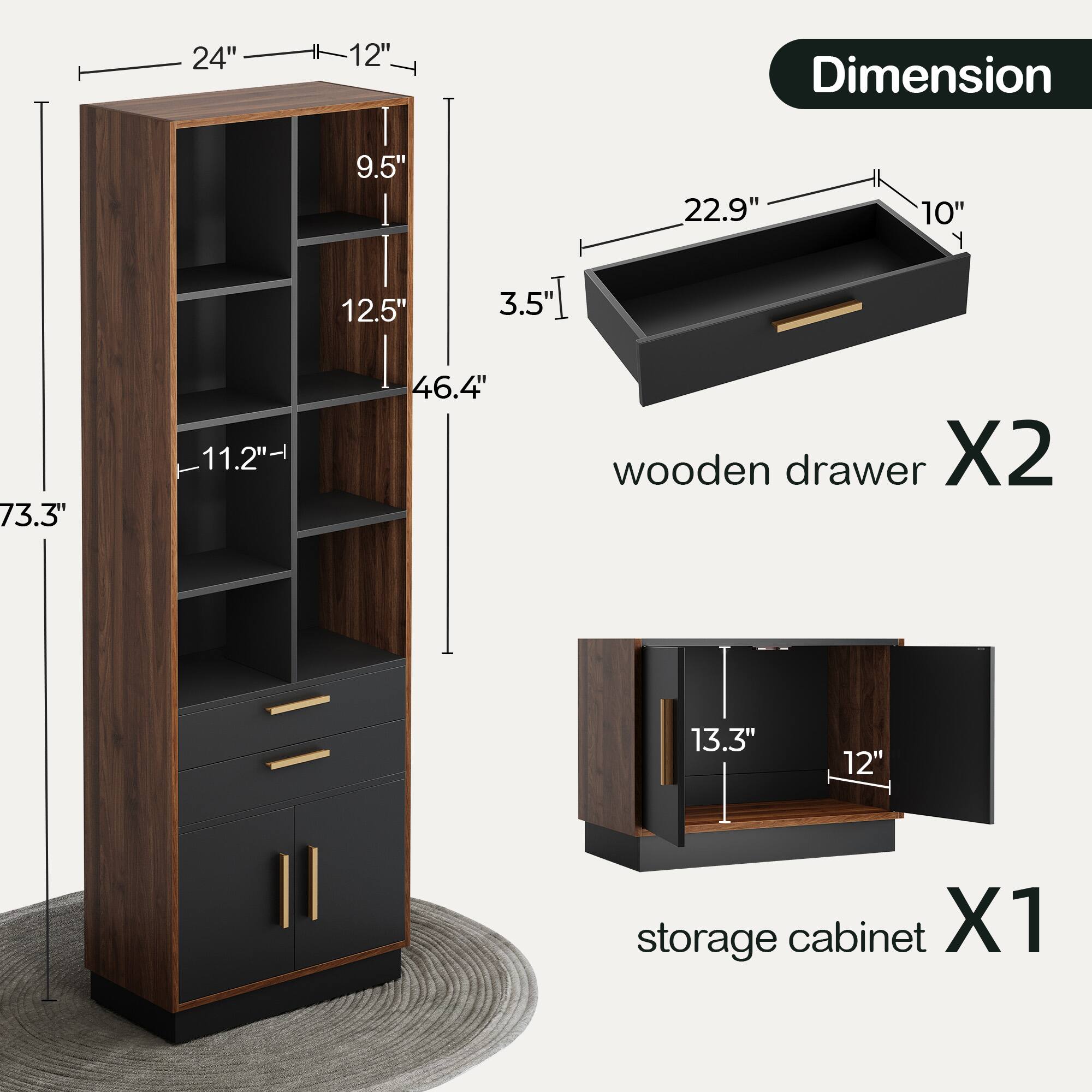 - 24" x 12"
- 73.3" x 11.2" x 46.4"
- 9.5" x 12.5" x 3.5"
- 22.9" x 10" x 22.9" (wooden drawer x2)
- 13.3" x 12" (storage cabinet x1)