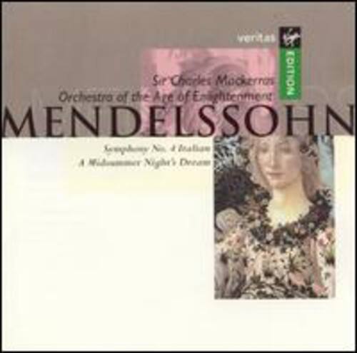 veritas  
Sir Charles Mackerras  
Orchestra of the Age of Enlightenment  
MENDELSSOHN  
Symphony No. 2 "Italian"  
A Midsummer Night's Dream