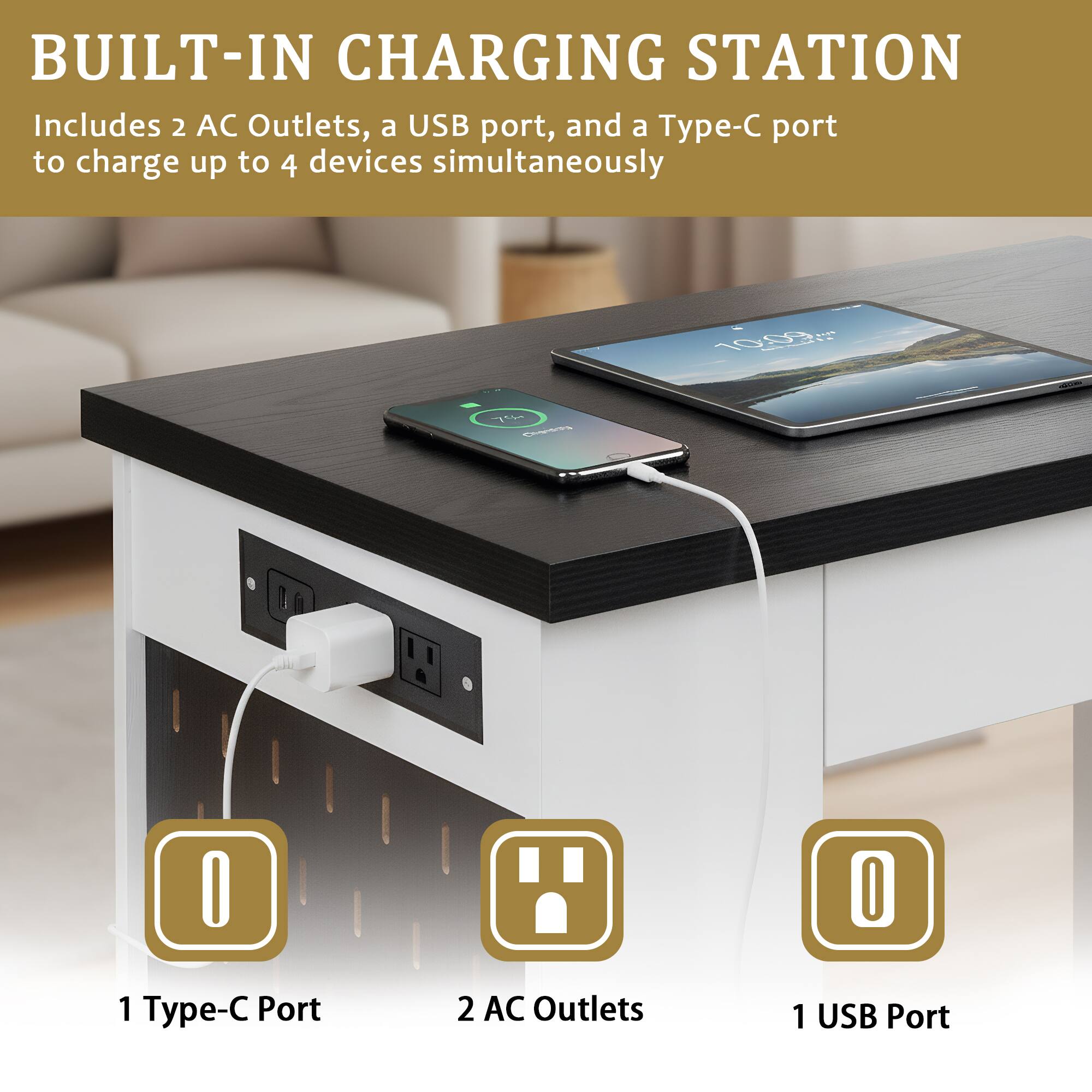 BUILT-IN CHARGING STATION  
Includes 2 AC Outlets, a USB port, and a Type-C port to charge up to 4 devices simultaneously

1 Type-C Port  
2 AC Outlets  
1 USB Port