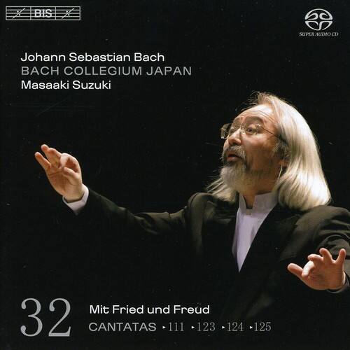 BIS X 20 S  
SUPER AUDIO CD  
Johann Sebastian Bach  
BACH COLLEGIUM JAPAN  
Masaaki Suzuki  
32  
Mit Fried und Freude  
CANTATAS - 111 - 123 - 124 - 125