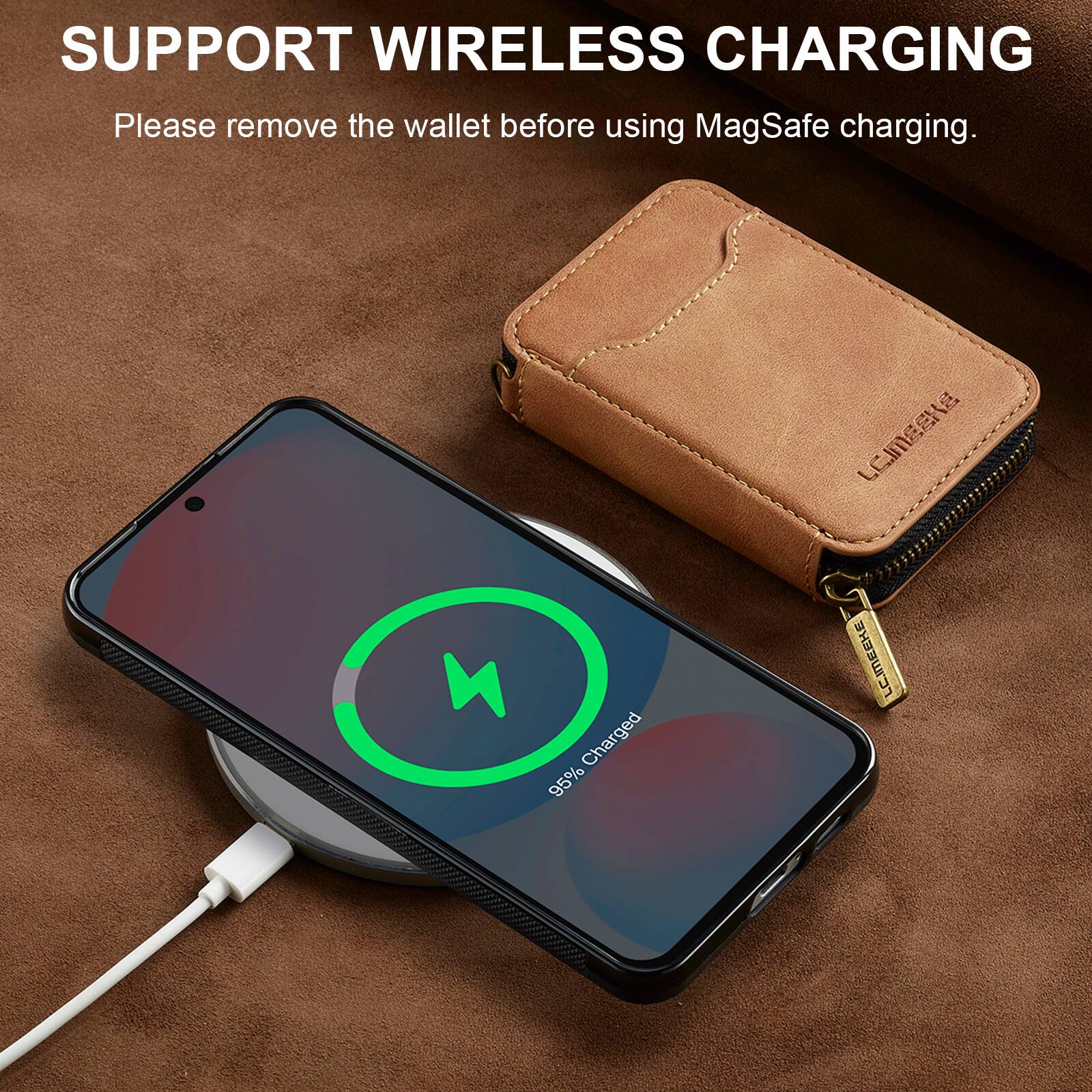 SUPPORT WIRELESS CHARGING  
Please remove the wallet before using MagSafe charging.  

95% Charged