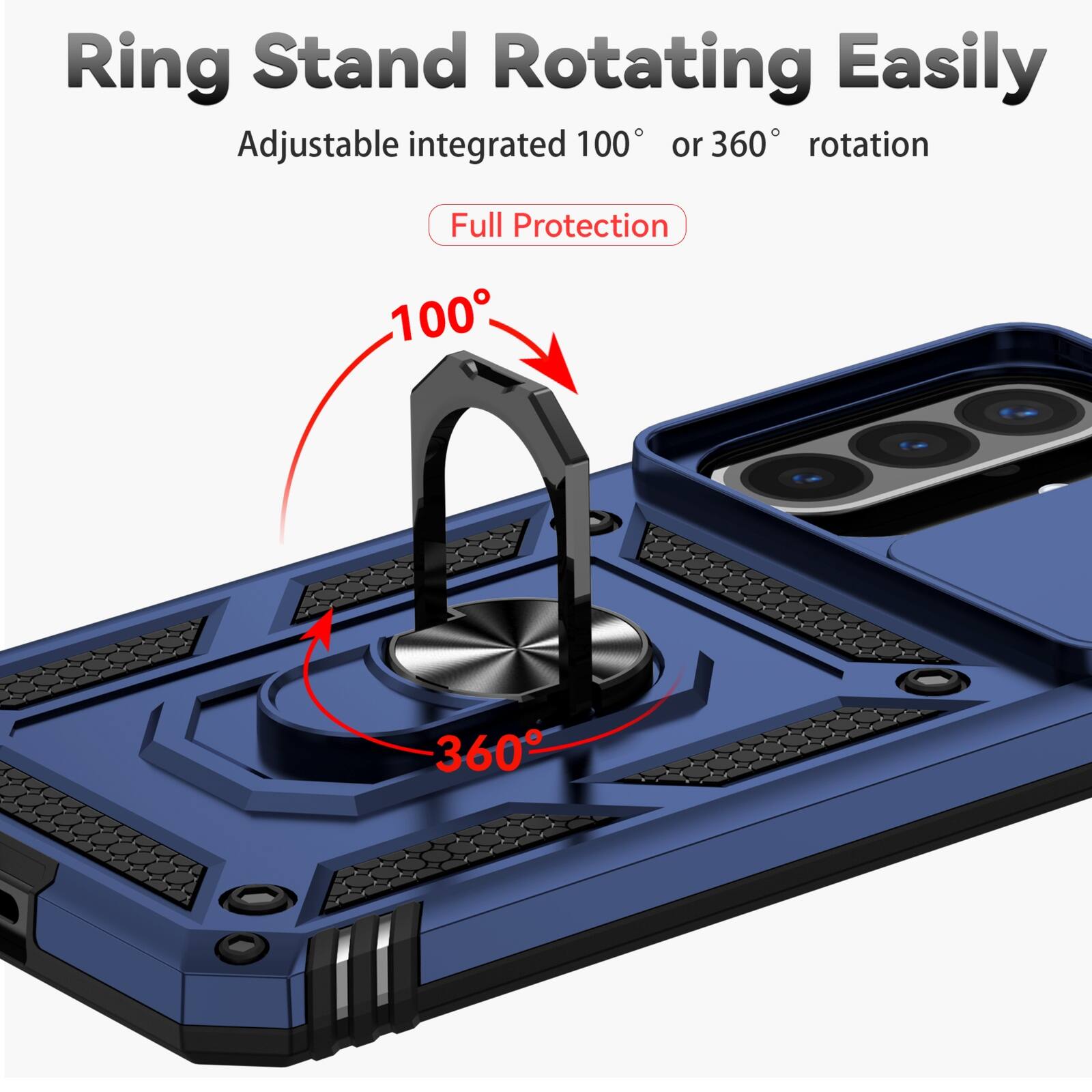Ring Stand Rotating Easily  
Adjustable integrated 100° or 360° rotation  
Full Protection