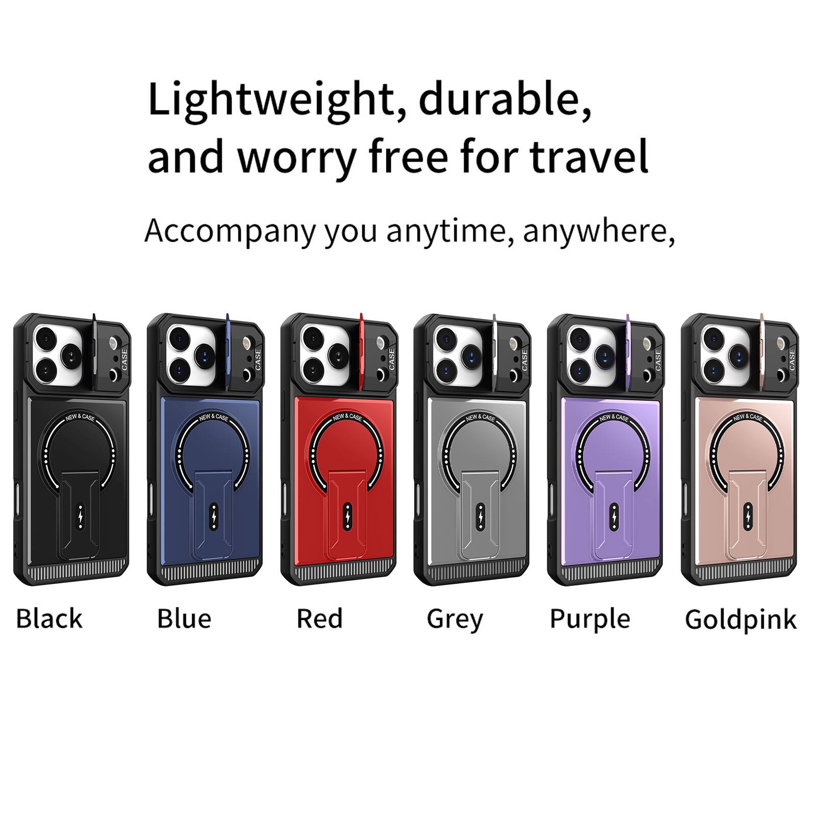 Lightweight, durable, and worry free for travel  
Accompany you anytime, anywhere,  

CASE  
CASE  
CASE  
CASE  
NEW&CASE  
NEW&CASE  
NEW&CASE  
ABRICADE  

Black  
Blue  
Red  
Grey  
Purple  
Goldpink
