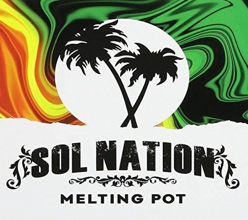 SOL NATION  
MELTING POT