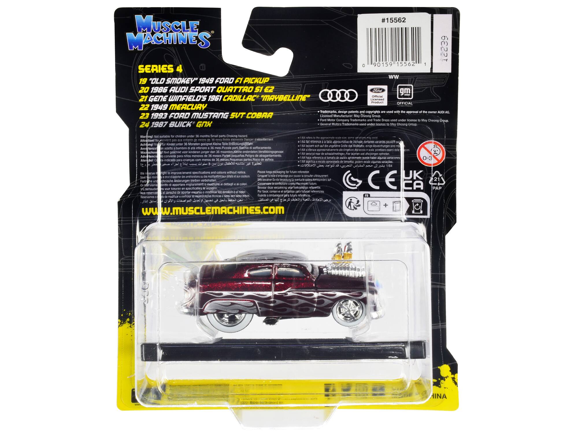 #15562 MUSCLE MACHINES 90159 15562 SERIES 4  
19 "OLD SMOKEY" 1949 FORD F1 PICKUP  
20 1986 AUDI SPORT QUATTRO S1 E2  
21 GENE WINFIELD'S 1961 CADILLAC "MAYBELLINE"  
22 1949 MERCUAY  
23 1993 FORD MUSTANG SUT COBRA  
24 1987 BUICK GNX  

www.musclemachines.com