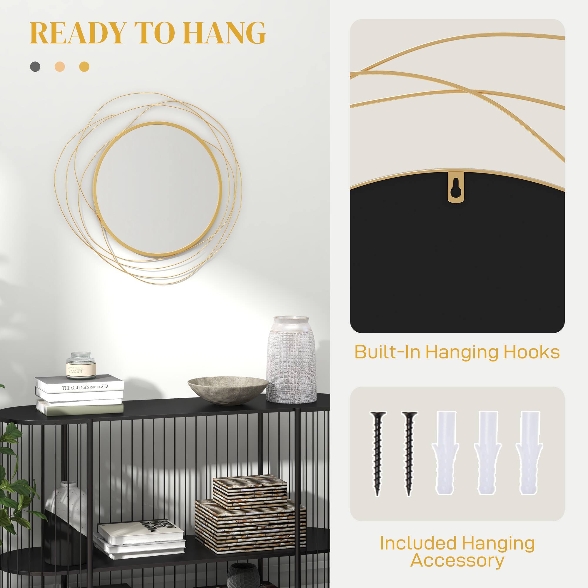READY TO HANG

Built-In Hanging Hooks

Included Hanging Accessory