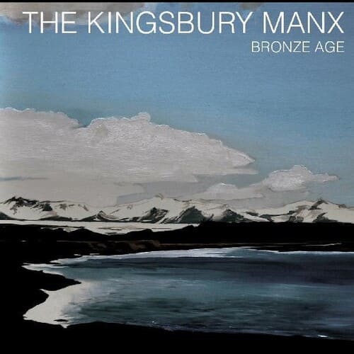 The Kingsbury Manx - Bronze Age   - COMPACT DISCS [CD] price history on PriceWatchPro