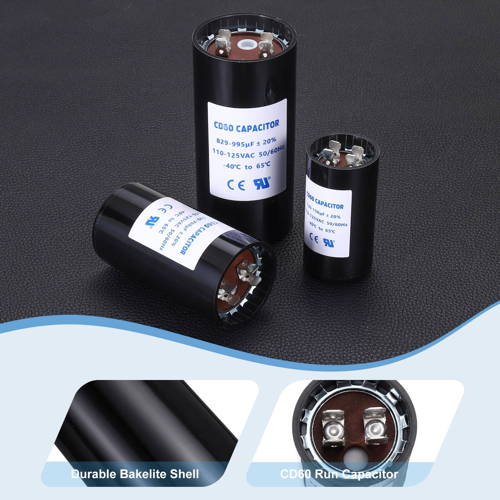CD60 CAPACITOR  
829-995µF  
110-125VAC  
-40°C to 65°C  
CE  
LR  
M12SVAC  
106-708µF  
20%  
50/60Hz  
Durable Bakelite Shell  
CD60 Run Capacitor