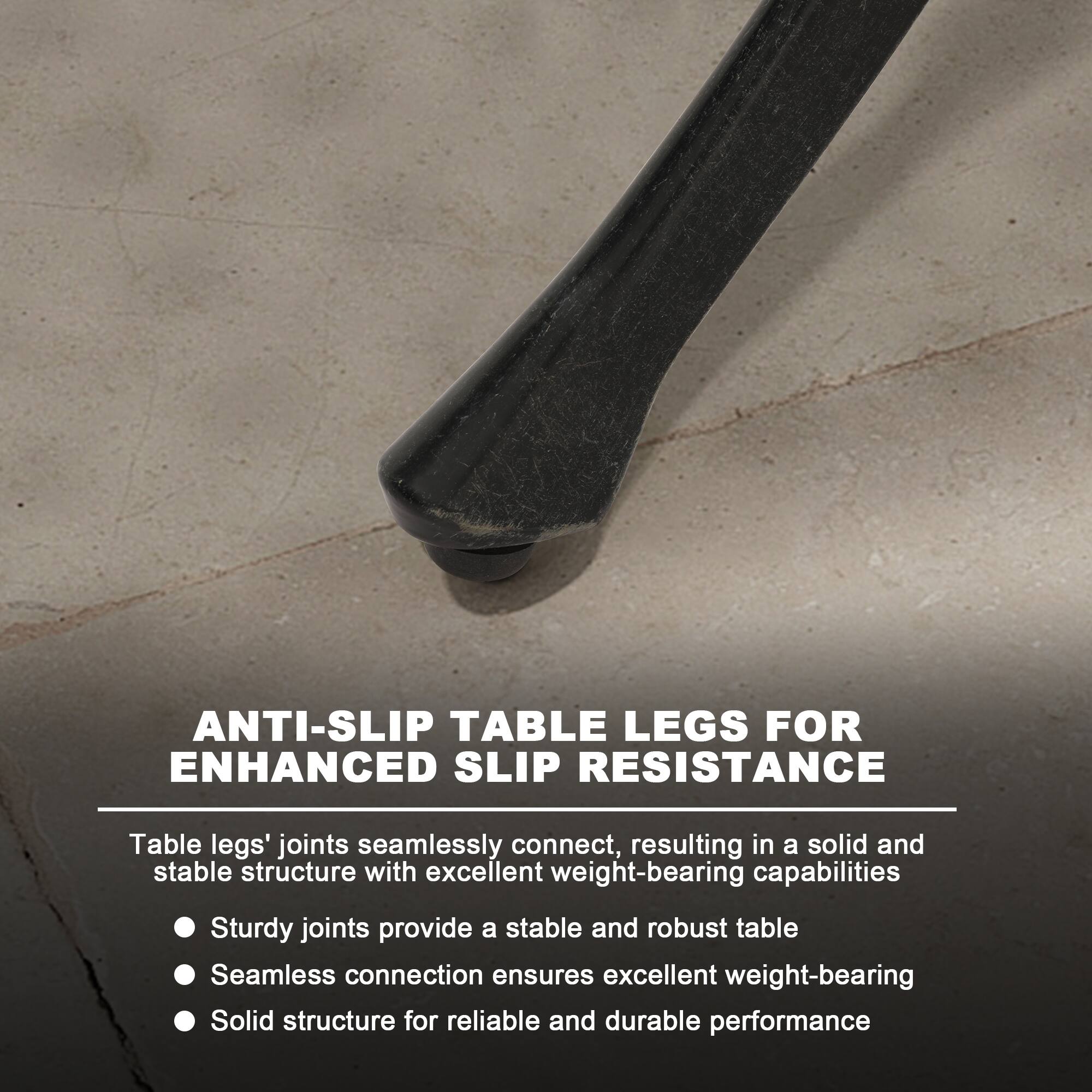 ANTI-SLIP TABLE LEGS FOR ENHANCED SLIP RESISTANCE

Table legs' joints seamlessly connect, resulting in a solid and stable structure with excellent weight-bearing capabilities.

- Sturdy joints provide a stable and robust table
- Seamless connection ensures excellent weight-bearing
- Solid structure for reliable and durable performance