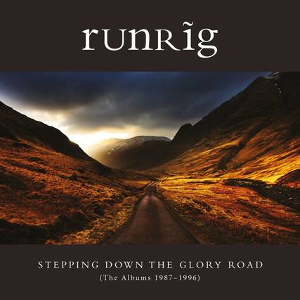rUnRíg
STEPPING DOWN THE GLORY ROAD
(The Albums 1987-1996)