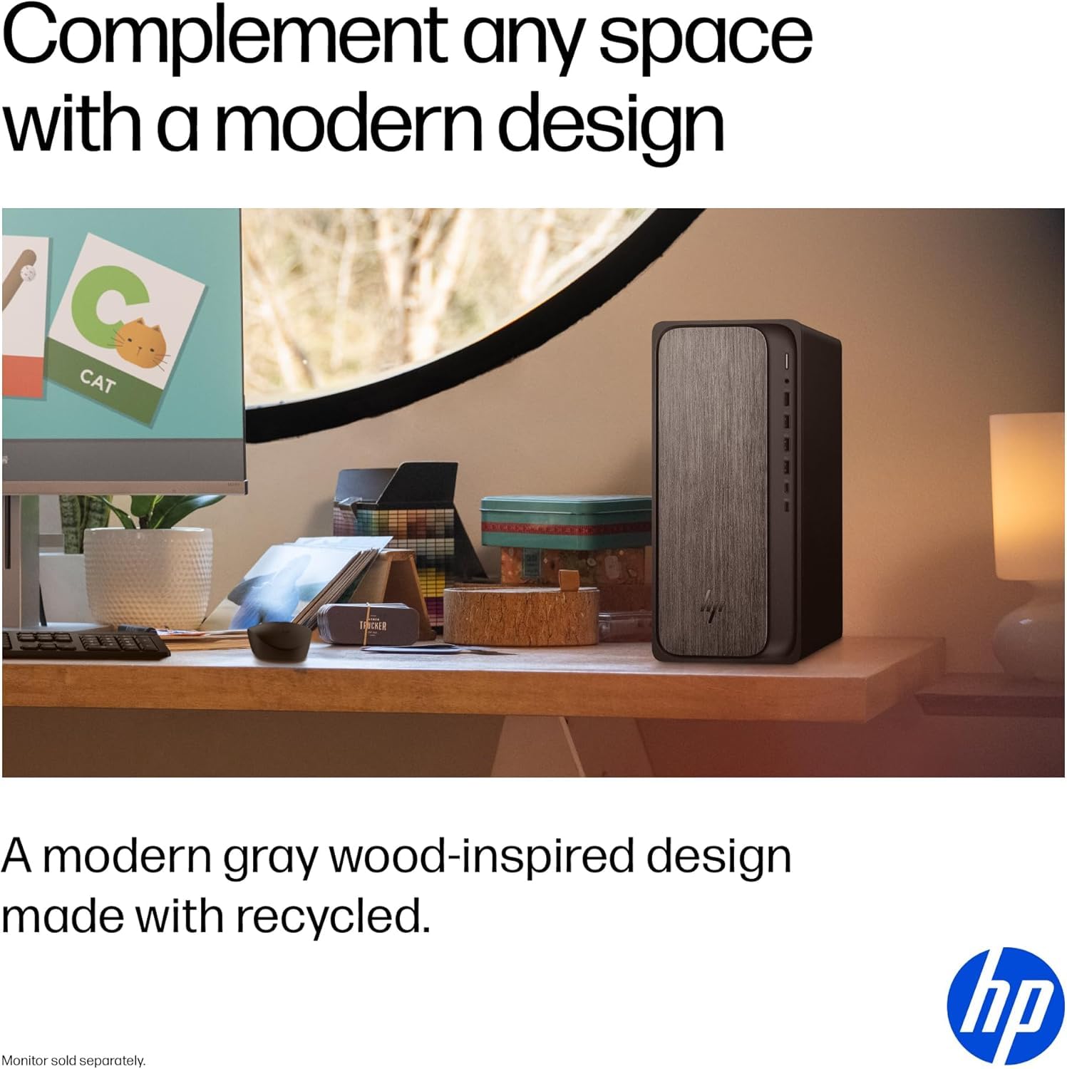 Complement any space with a modern design

A modern gray wood-inspired design made with recycled materials.

Monitor sold separately.

hp