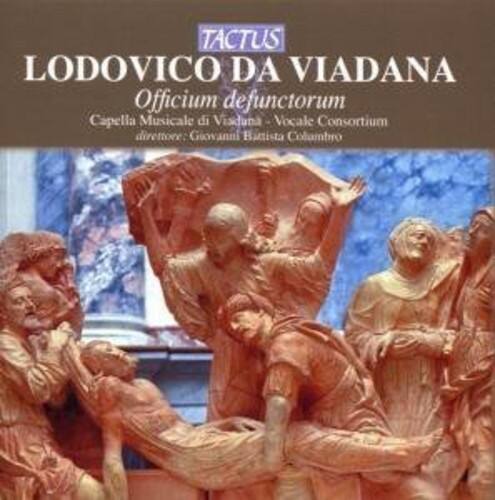 TACTUS  
LODOVICO DA VIADANA  
Officium defunctorum  
Capella Musicale di Viaduna - Vocale Consortium  
direttore: Giovanni Battista Columbro