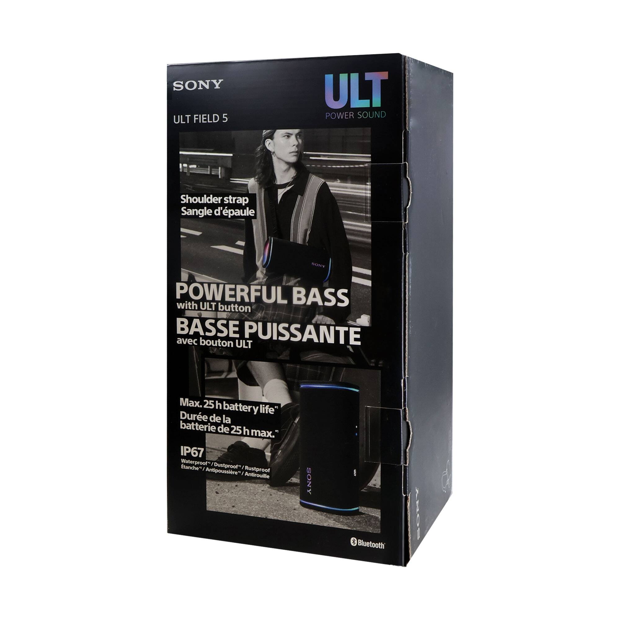 SONY ULT FIELD 5 ULT POWER SOUND  
Shoulder strap Sangle d'épaule  
POWERFUL BASS with ULT button BASSE PUISSANTE avec bouton ULT  
Max. 25 h battery life Dure de la batterie de 25 h max.  
IP67 Waterproof / Dustproof / Rustproof / Antipoussière / Antirouille  
Bluetooth
