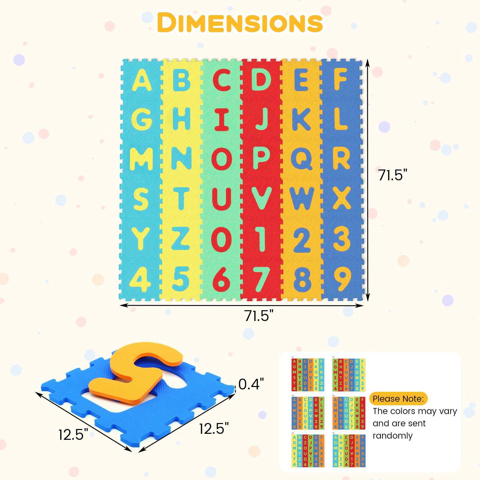 DIMENSIONS

A B C D E F G H I J K L M N O P Q R S T U V W X Y Z 1 2 3 4 5 6 7 8 9

71.5" 71.5" 0.4" 12.5" 12.5"

Please Note: The colors may vary and are sent randomly