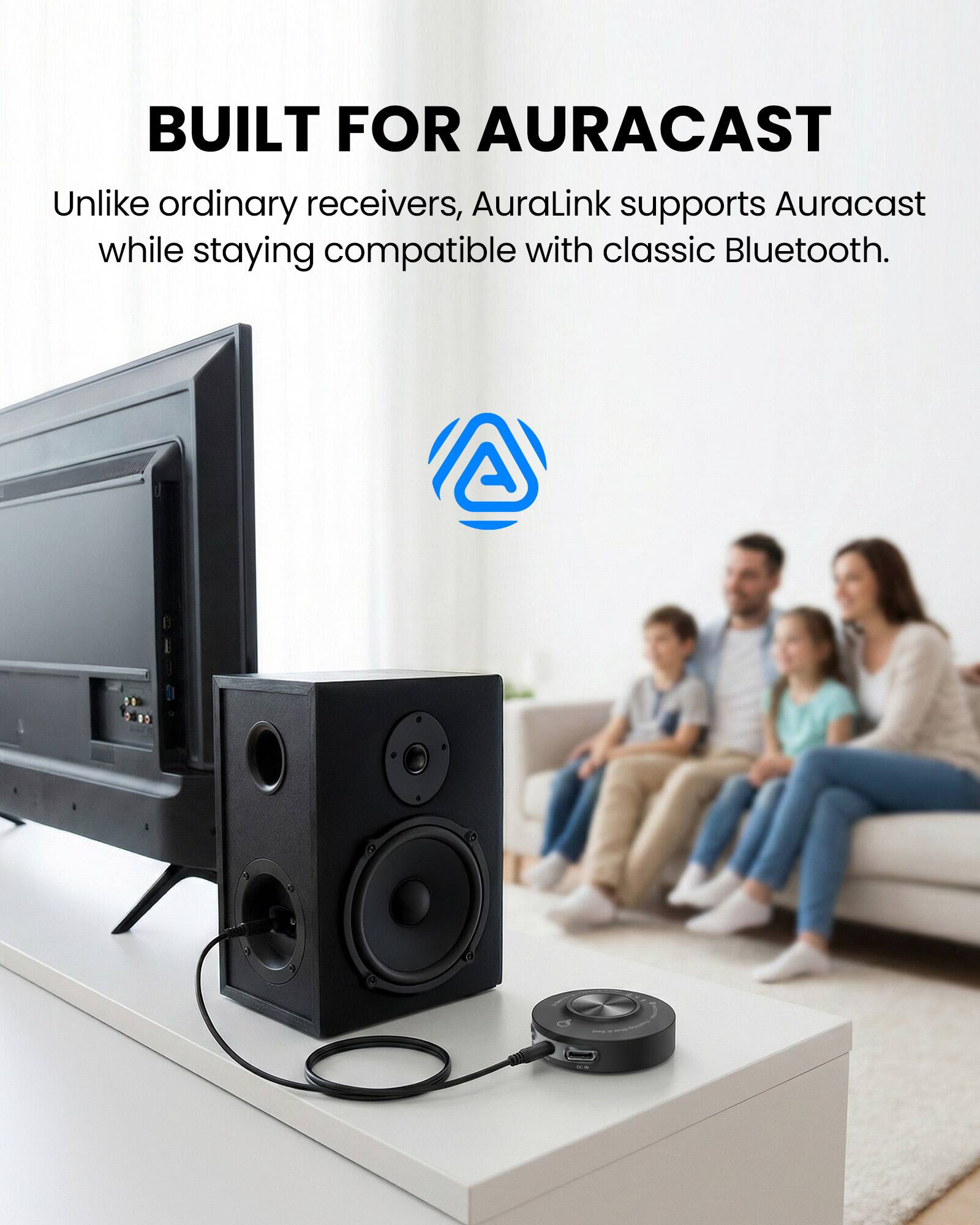 BUILT FOR AURACAST

Unlike ordinary receivers, AuraLink supports Auracast while staying compatible with classic Bluetooth.