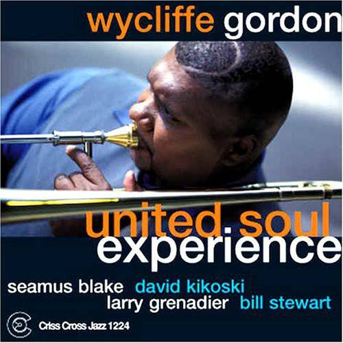 Wycliffe Gordon  
United Soul Experience  

Seamus Blake  
David Kikoski  
Larry Grenadier  
Bill Stewart  

Criss Cross Jazz 1224