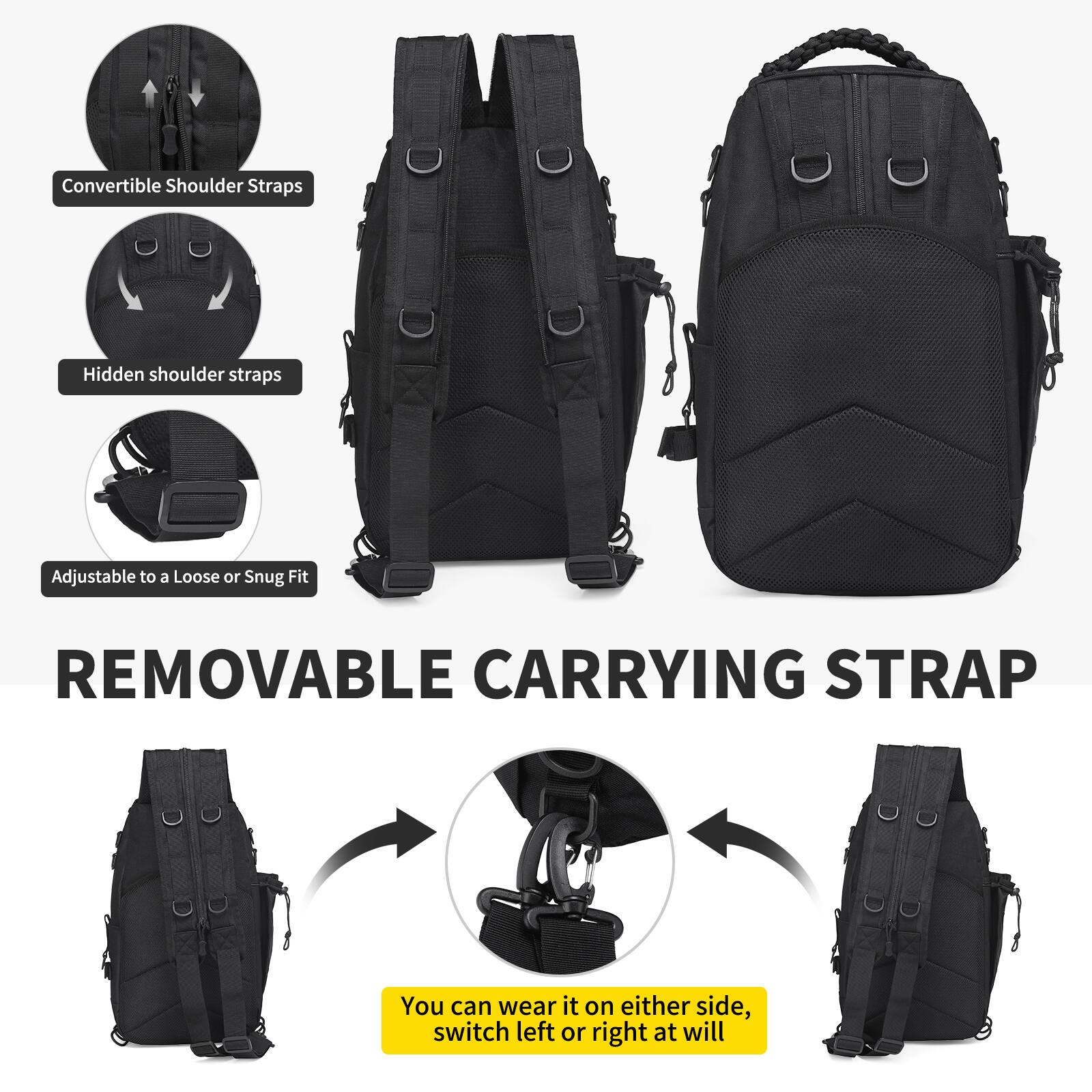 Convertible Shoulder Straps  
Hidden shoulder straps  
Adjustable to a Loose or Snug Fit  

REMOVABLE CARRYING STRAP  

You can wear it on either side, switch left or right at will