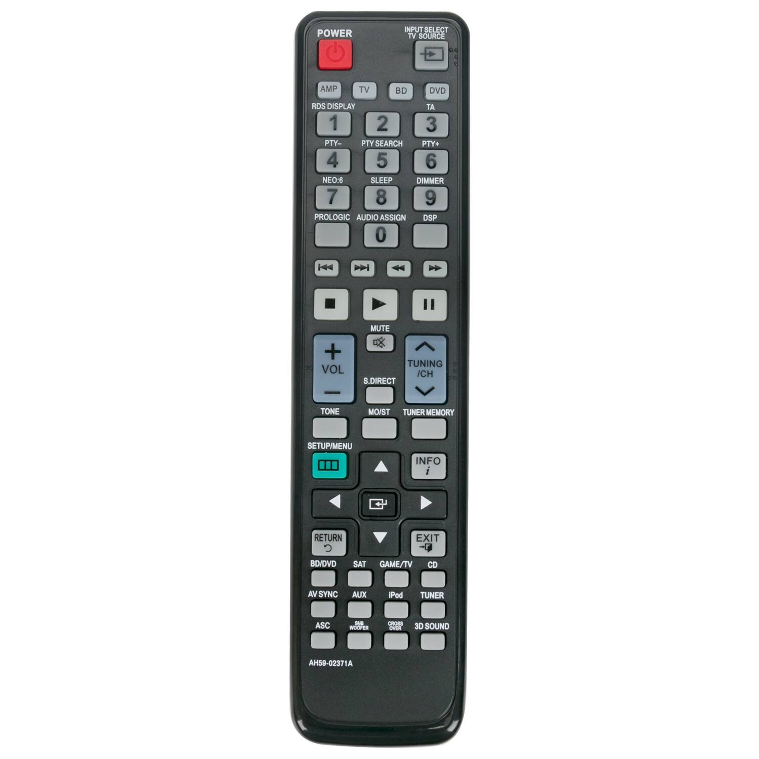 POWER INPUT SELECT SE TV SOURCE AMP TV BD DVD ROS DISPLAY TA 1 2 3 PTY- PTY SEARCH PTY+ 4 5 6 NEO-S SLEEP DIMMER 7 8 9 PROLOGIC AUDIO ASSIGN DSP 0 H4 " + VOL MUTE  TUNING ICH S.DIRECT TONE MO/ST TUNER MEMORY SETUP/MENU ... INFO 1 RETURN EXIT   BD/DVD SAT GAME/TV CD AVSYNC AUIX Pod TUNER ASC PR adidaas OROSY OVN 30 SOUND AH59-02371 A