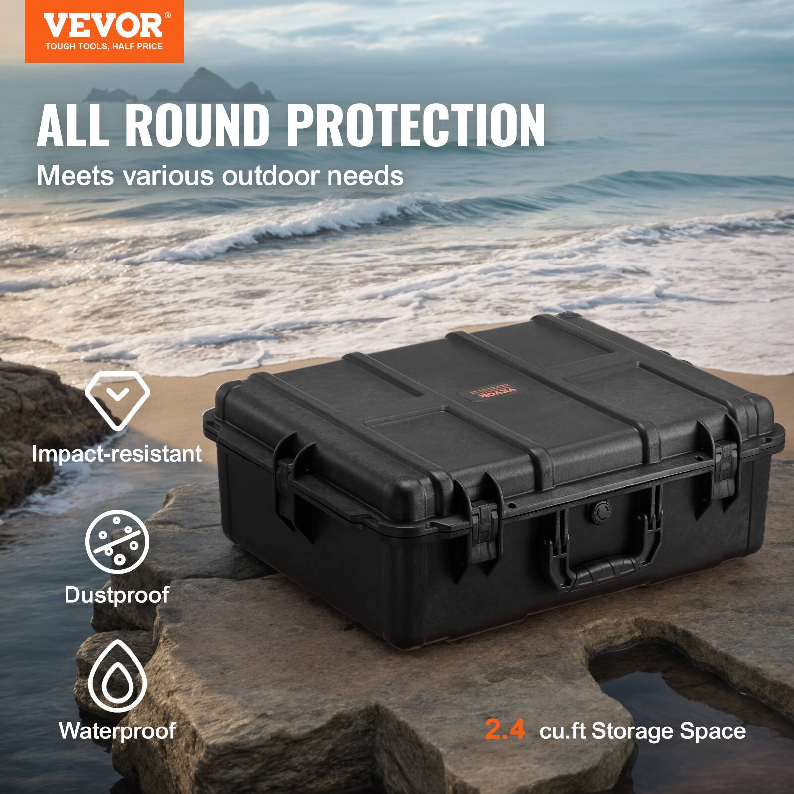 VEVOR  
TOUGH TOOLS, HALF PRICE  

ALL ROUND PROTECTION  
Meets various outdoor needs  

Impact-resistant  
Dustproof  
Waterproof  

2.4 cu.ft Storage Space