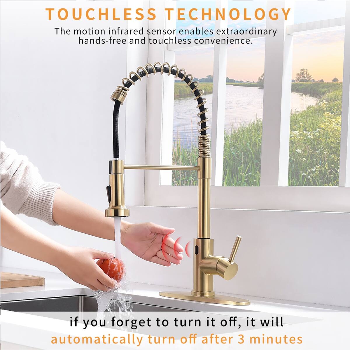TOUCHLESS TECHNOLOGY  
The motion infrared sensor enables extraordinary hands-free and touchless convenience.  
if you forget to turn it off, it will automatically turn off after 3 minutes