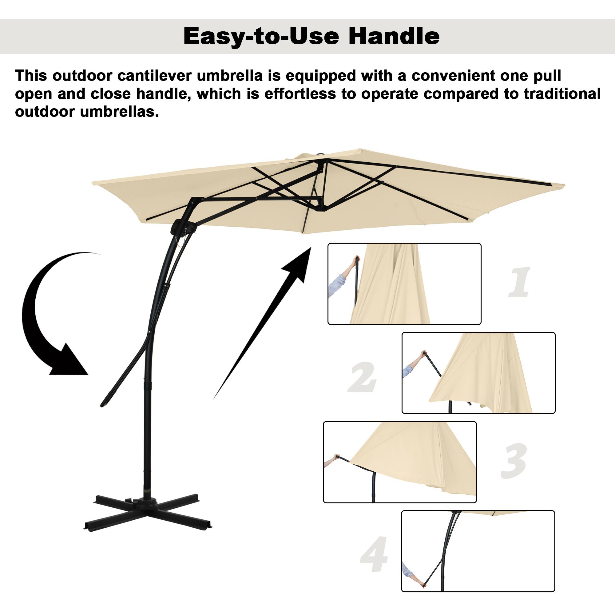 Easy-to-Use Handle

This outdoor cantilever umbrella is equipped with a convenient one pull open and close handle, which is effortless to operate compared to traditional outdoor umbrellas.