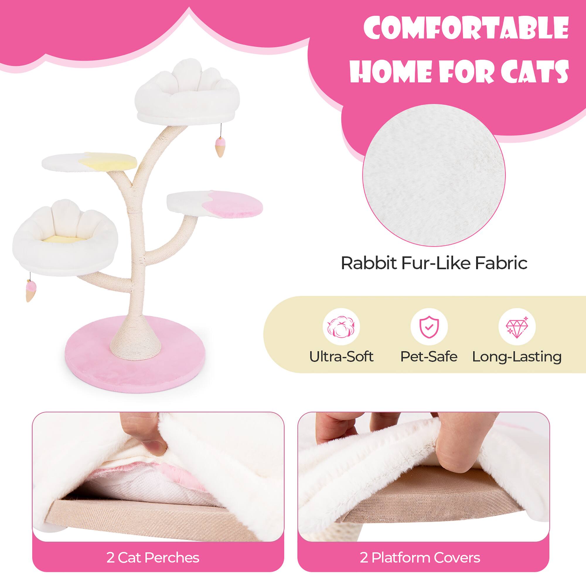 COMFORTABLE HOME FOR CATS

Rabbit Fur-Like Fabric

Ultra-Soft Pet-Safe Long-Lasting

2 Cat Perches

2 Platform Covers