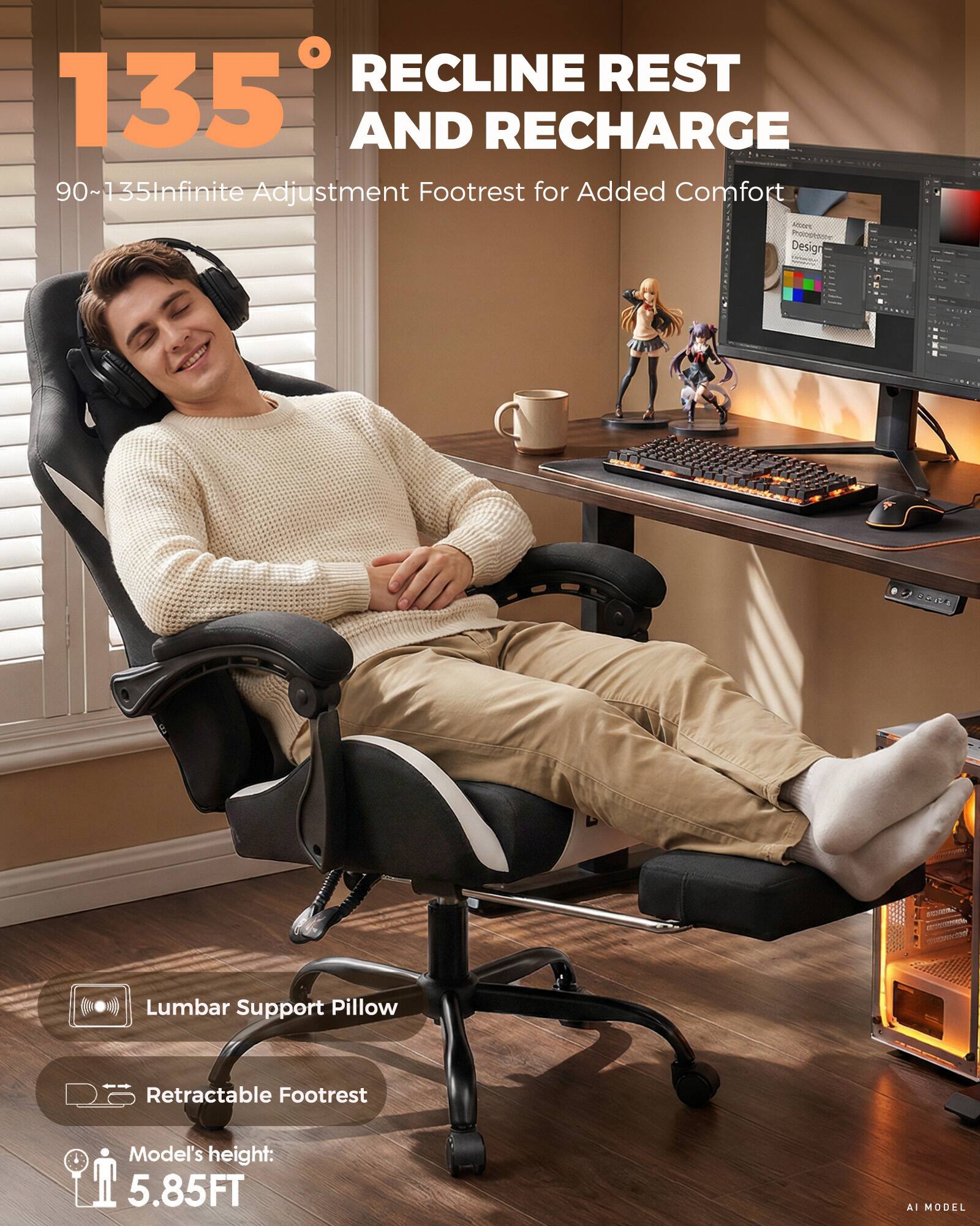 RECLINE REST 135° AND RECHARGE 90~135° Infinite Adjustment Footrest for Added Comfort Design  
Lumbar Support Pillow  
Retractable Footrest  
Model's height: 5.85FT  
AI MODEL