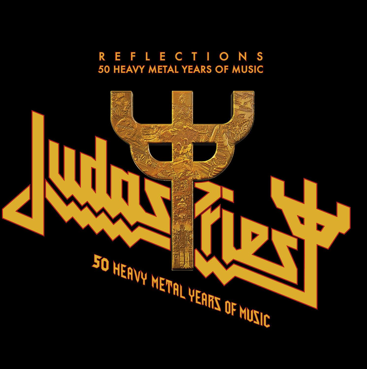 REFLECTIONS  
50 HEAVY METAL YEARS OF MUSIC  

Judas Priest  

50 HEAVY METAL YEARS OF MUSIC
