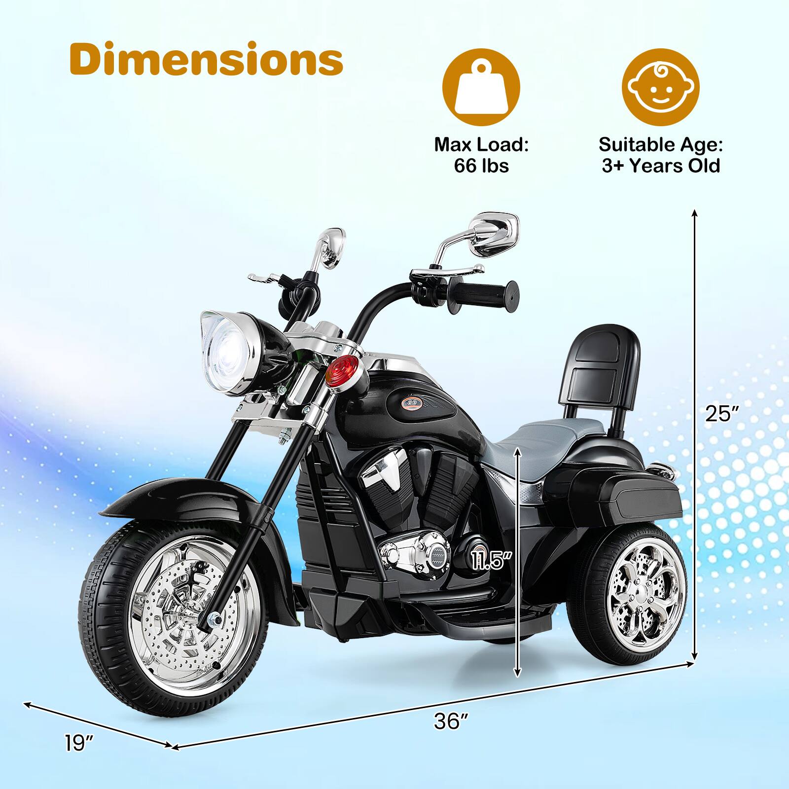 Dimensions  
Max Load: 66 lbs  
Suitable Age: 3+ Years Old  
25"  
11.5"  
19"  
36"