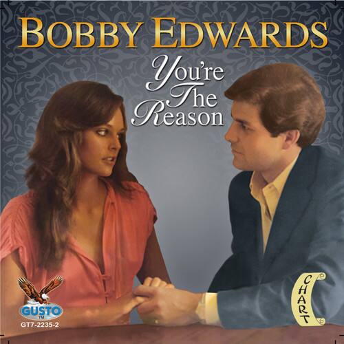 BOBBY EDWARDS  
You're The Reason  

GUSTO  
GT7-2235-2  

CHART