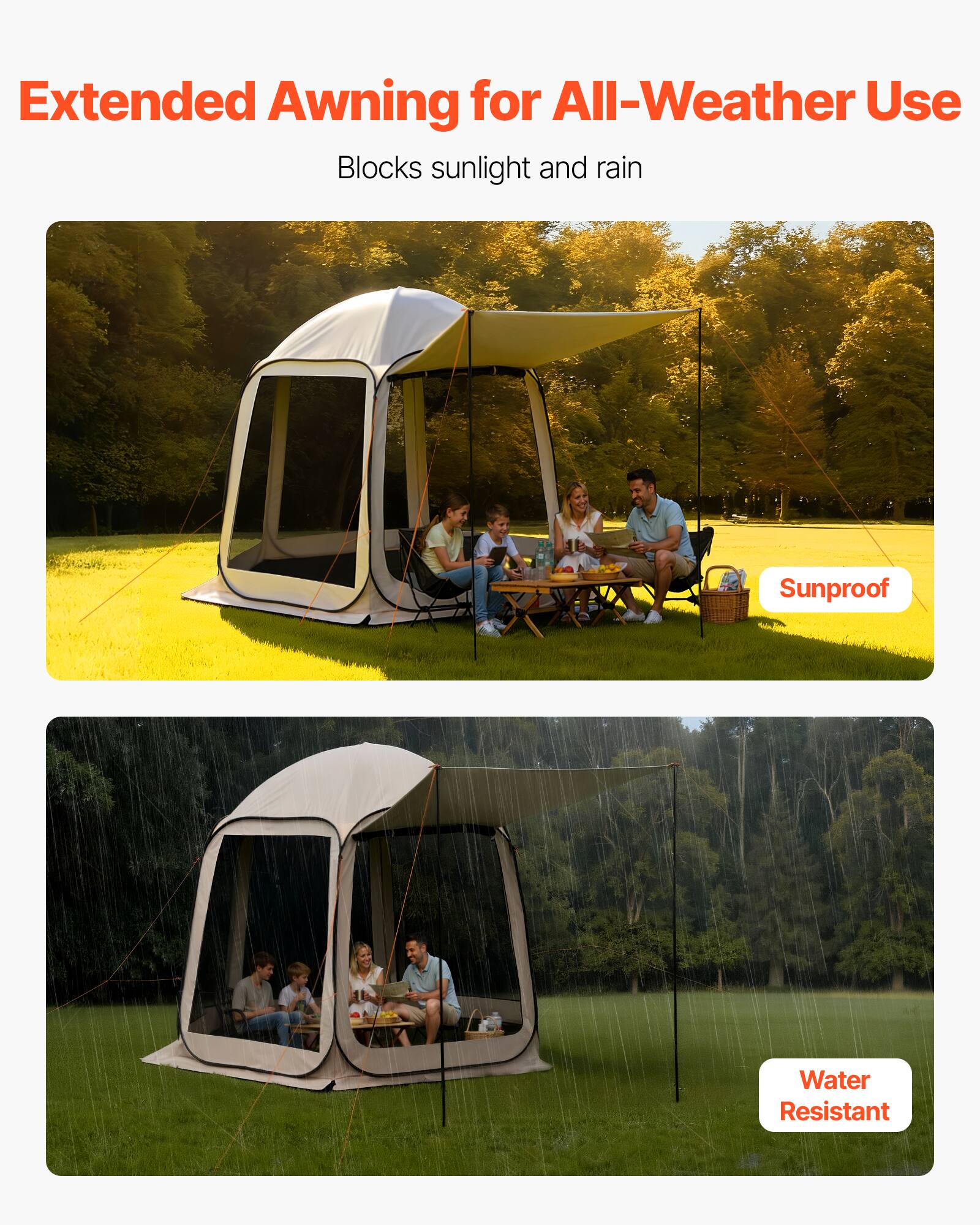 Extended Awning for All-Weather Use  
Blocks sunlight and rain  

Sunproof  
Water Resistant