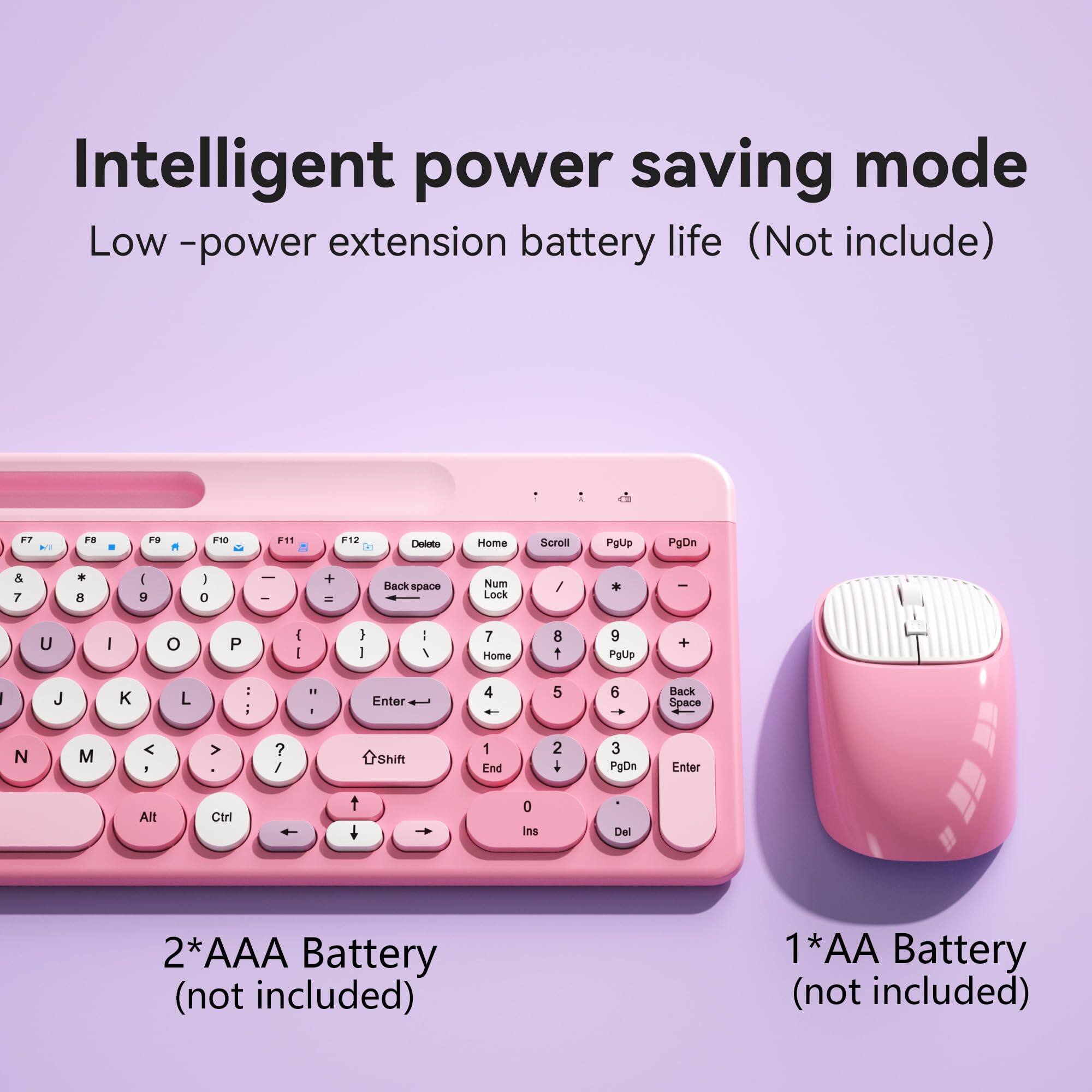 Intelligent power saving mode  
Low-power extension battery life (Not included)

2*AAA Battery (not included)  
1*AA Battery (not included)