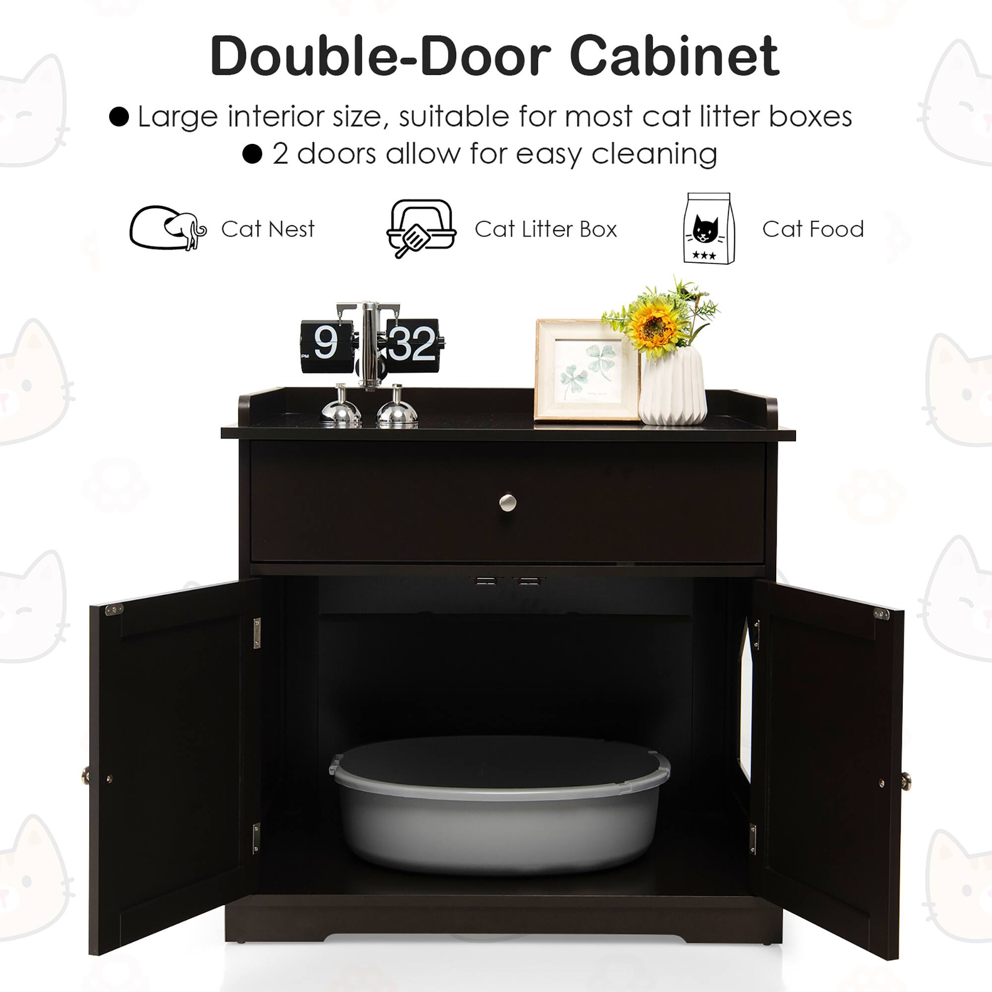 Double-Door Cabinet

- Large interior size, suitable for most cat litter boxes
- 2 doors allow for easy cleaning

Cat Nest
Cat Litter Box
Cat Food

9" x 32"