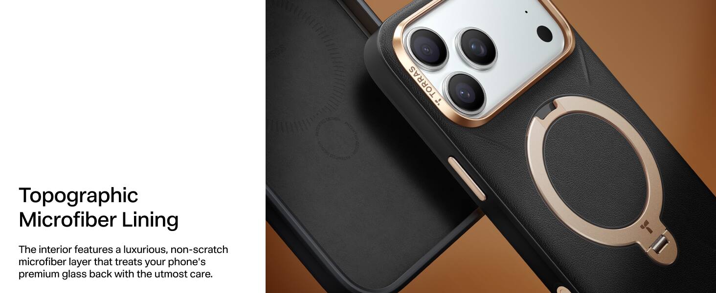 PATENTED NONDO COaNe TORRAS! Topographic Microfiber Lining The interior features a luxurious, non-scratch microfiber layer that treats your phone's premium glass back with the utmost care.