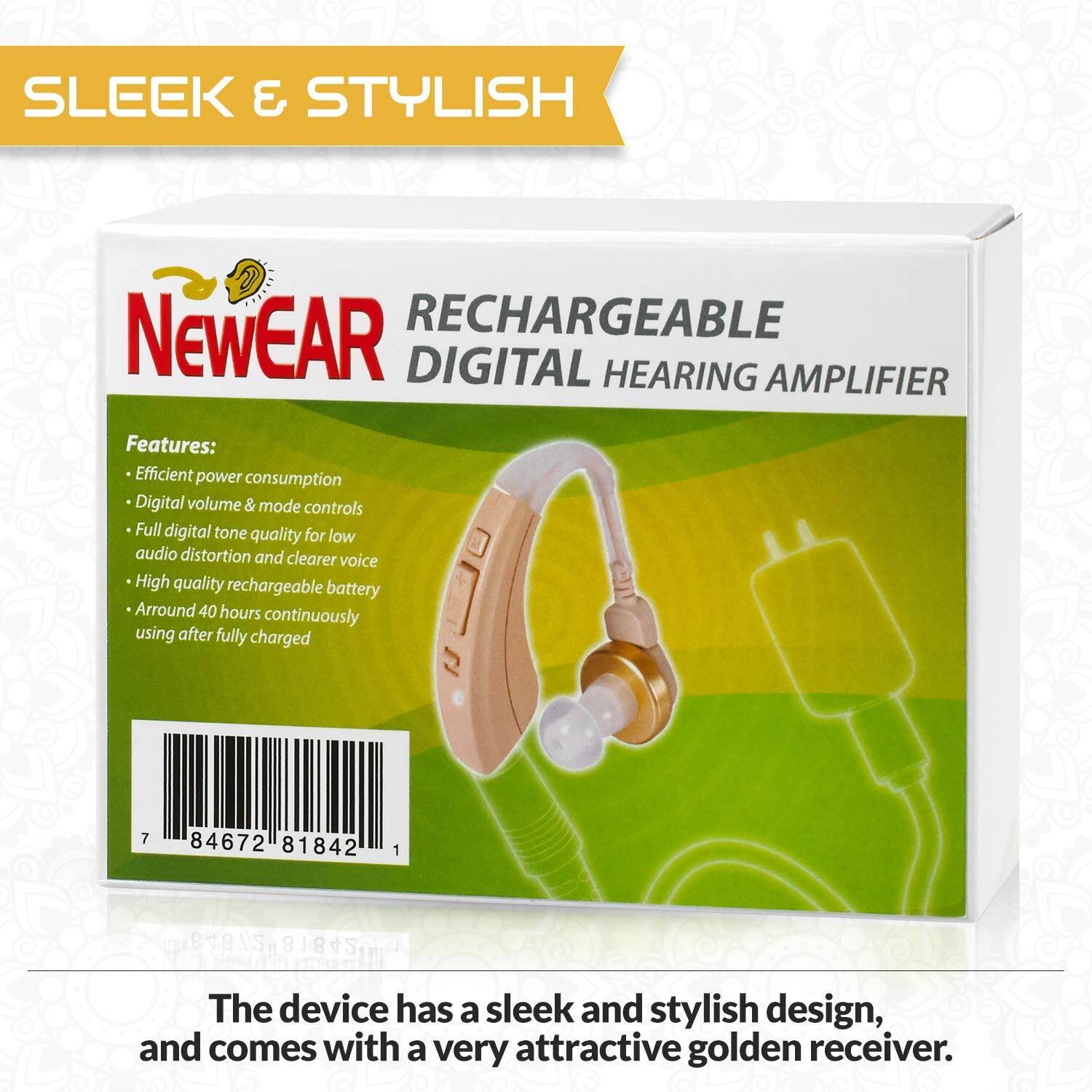 SLEEK & STYLISH

NEWEAR RECHARGEABLE DIGITAL HEARING AMPLIFIER

Features:
- Efficient power consumption
- Digital volume & mode controls
- Full digital tone quality for low audio distortion and clearer voice
- High quality rechargeable battery
- Around 40 hours continuously using after fully charged

The device has a sleek and stylish design, and comes with a very attractive golden receiver.