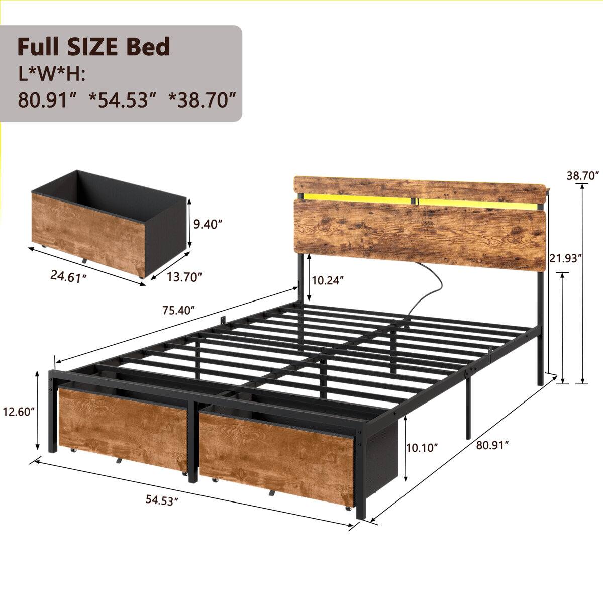 Full SIZE Bed  
L*W*H: 80.91" * 54.53" * 38.70"  
9.40"  
24.61"  
13.70"  
10.24"  
21.93"  
75.40"  
12.60"  
10.10"  
80.91"  
54.53"