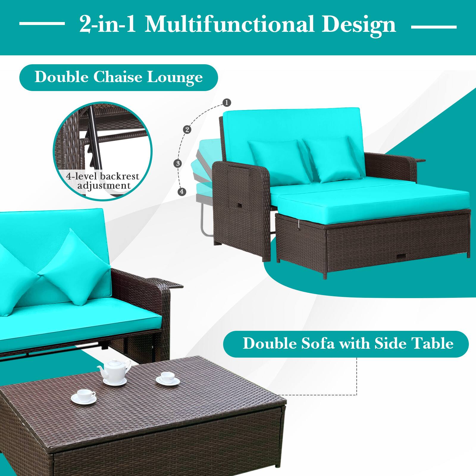 2-in-1 Multifunctional Design

Double Chaise Lounge

4-level backrest adjustment

Double Sofa with Side Table