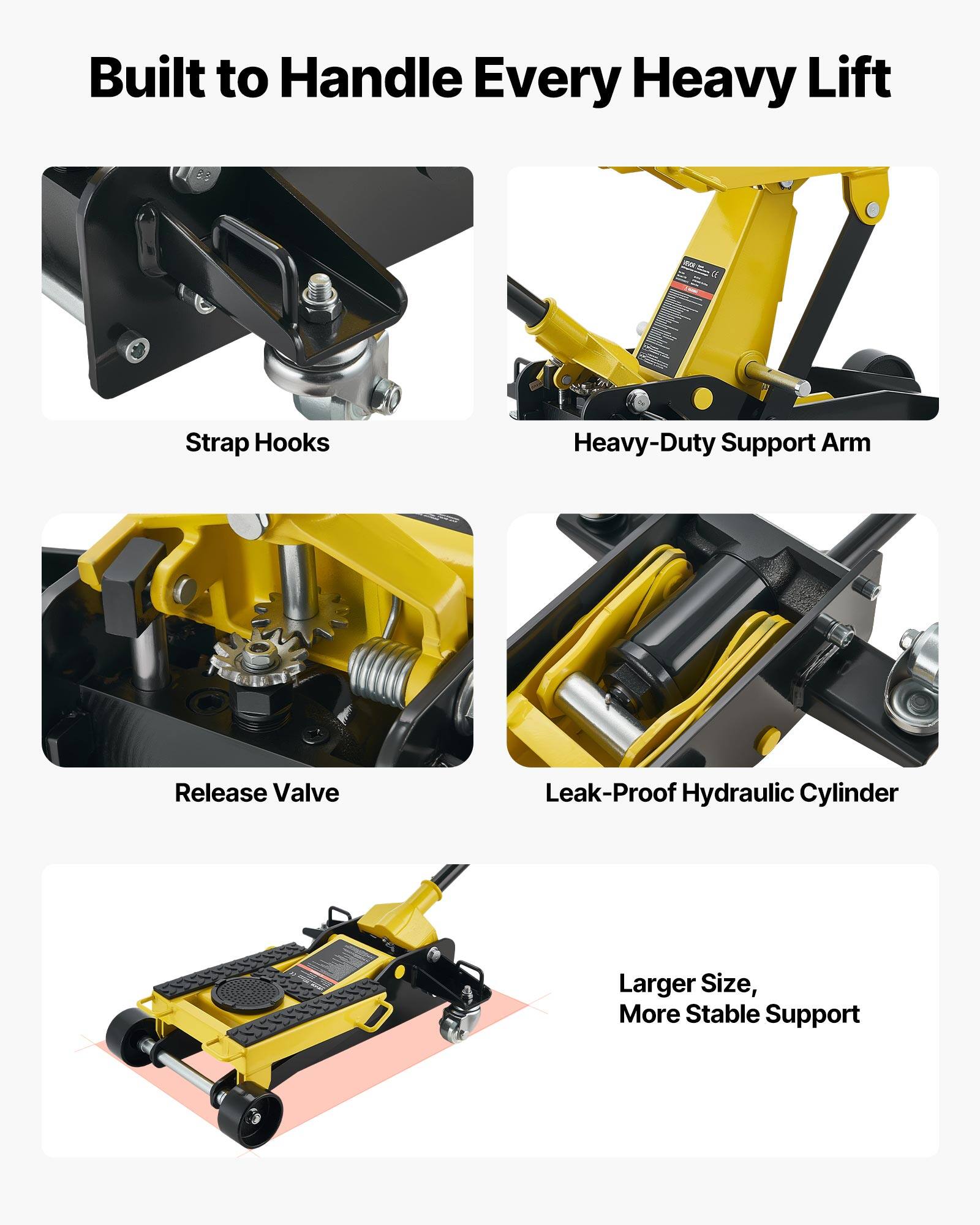 Built to Handle Every Heavy Lift

- Strap Hooks
- Heavy-Duty Support Arm
- Release Valve
- Leak-Proof Hydraulic Cylinder
- Larger Size, More Stable Support
