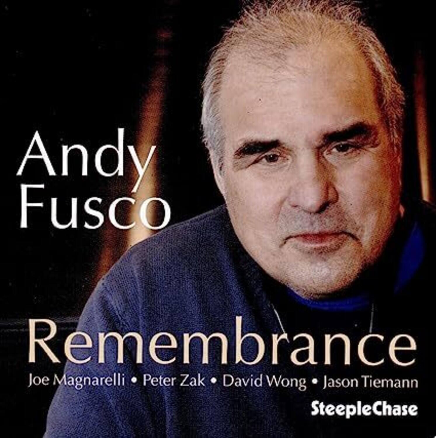 Andy Fusco  
Remembrance  
Joe Magnarelli • Peter Zak • David Wong • Jason Tiemann  
SteepleChase