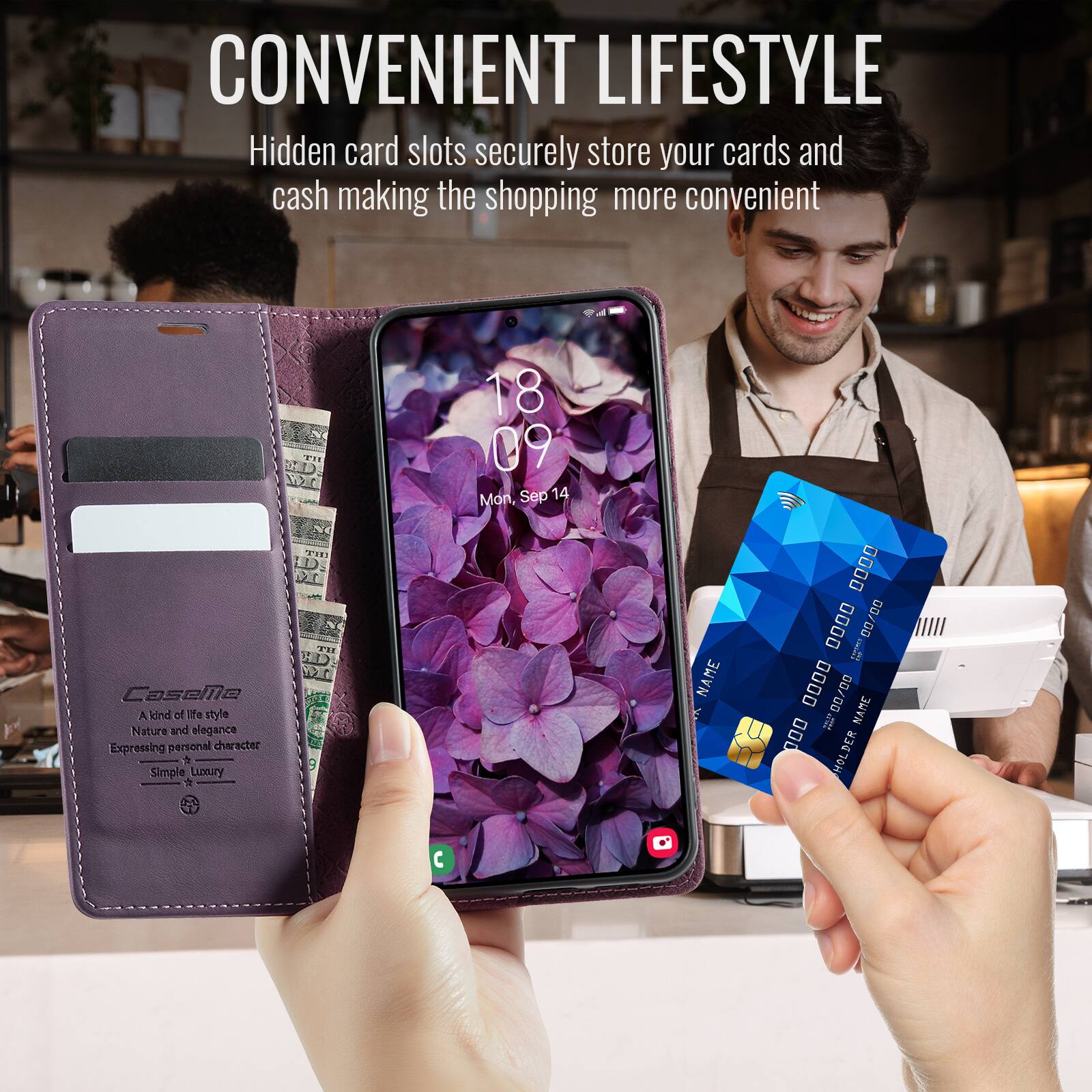 CONVENIENT LIFESTYLE  
Hidden card slots securely store your cards and cash making the shopping more convenient  

18 09  
Mon, Sep 14  

CaseMa  
A kind of life style  
Nature and elegance  
Expressing personal character  
Simple Luxury  

NAME 0000 00/00 /00 0000  
NAME 0000 00/00