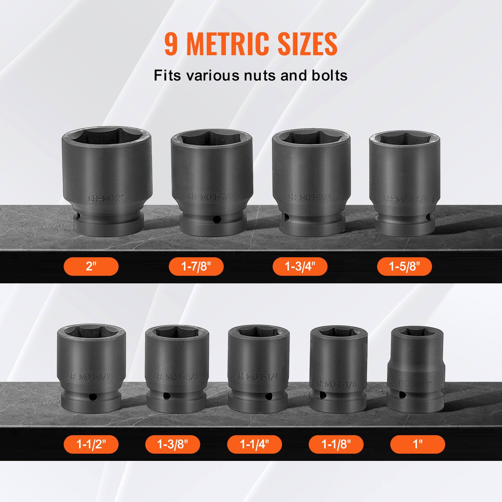 9 METRIC SIZES  
Fits various nuts and bolts  

- R-MO 2"  
- R-MO 1-7/8"  
- R-MO 1-3/4"  
- R-MO 1-5/8"  
- R-MO 1-1/2"  
- R-MO 1-1/4"  
- R-MO 1-3/8"  
- R-MO 1-1/4"  
- R-MO 1-1/8"  
- R-MO 1"