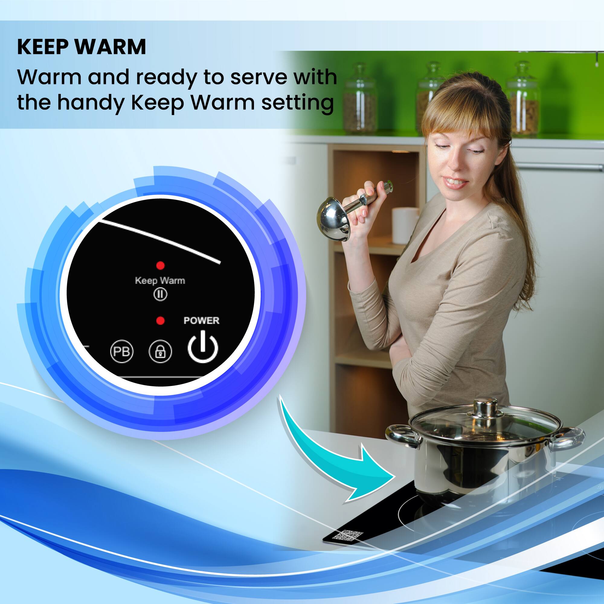 KEEP WARM  
Warm and ready to serve with the handy Keep Warm setting  

Keep Warm  
POWER  
PB  
LOCK  
ON