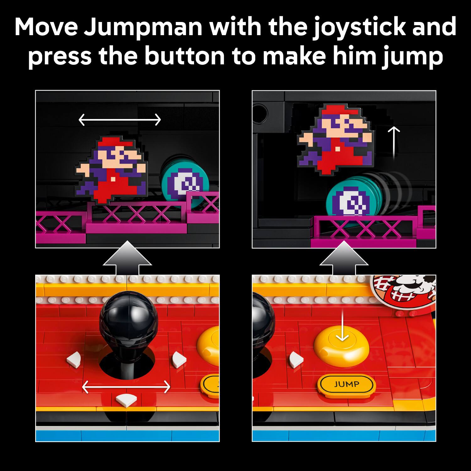 Move Jumpman with the joystick and press the button to make him jump