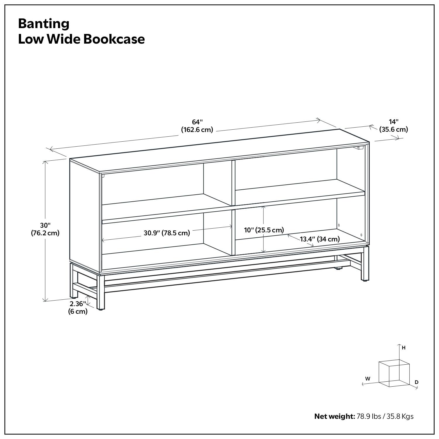 Banting Low Wide Bookcase

- Height: 30" (76.2 cm)
- Width: 64" (162.6 cm)
- Depth: 14" (35.6 cm)
- Shelf Dimensions:
  - 30.9" (78.5 cm) x 10" (25.5 cm)
  - 13.4" (34 cm) x 10" (25.5 cm)
- Leg Height: 2.36" (6 cm)
- Net weight: 78.9 lbs / 35.8 Kgs
