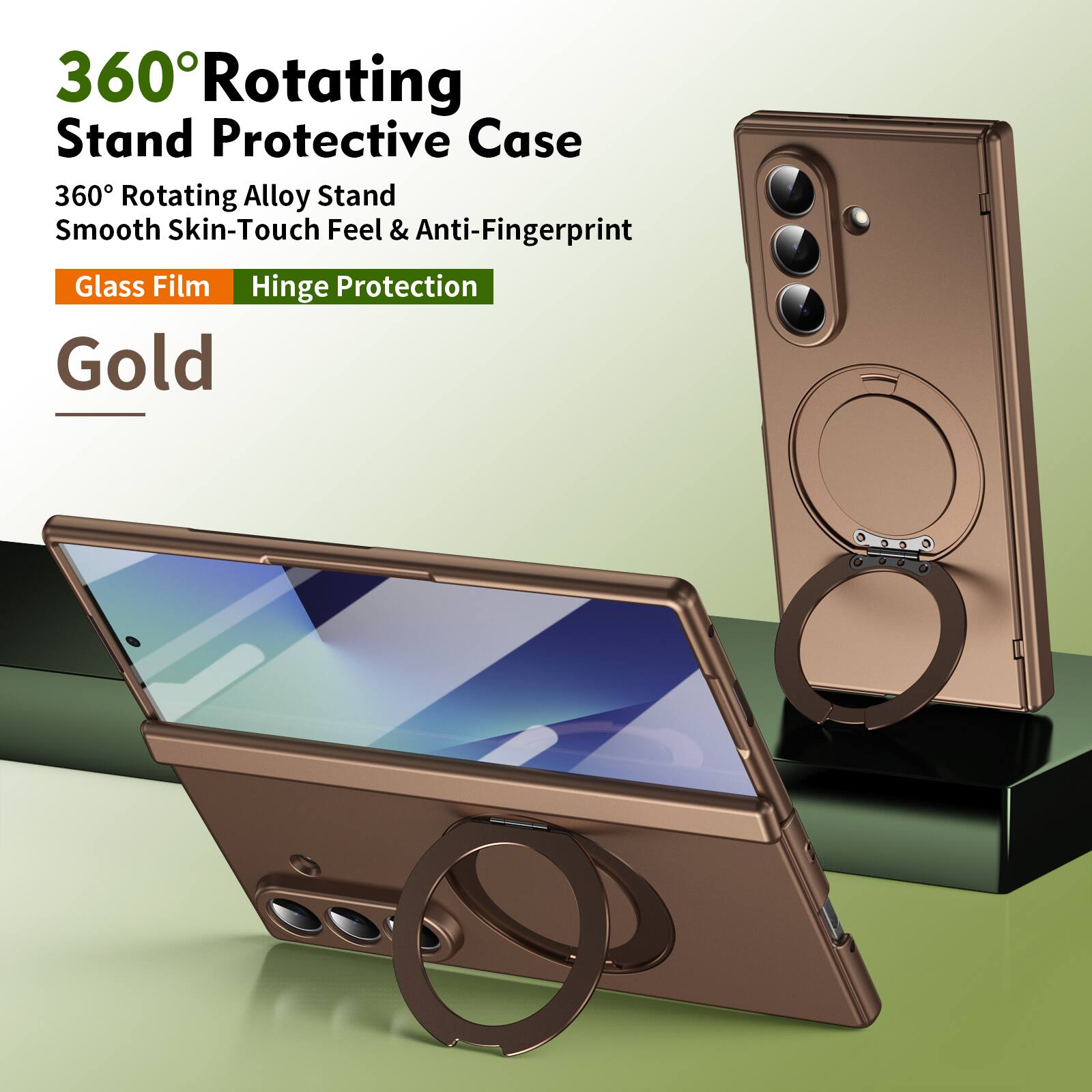 360° Rotating Stand Protective Case  
360° Rotating Alloy Stand  
Smooth Skin-Touch Feel & Anti-Fingerprint  
Glass Film  
Hinge Protection  
Gold