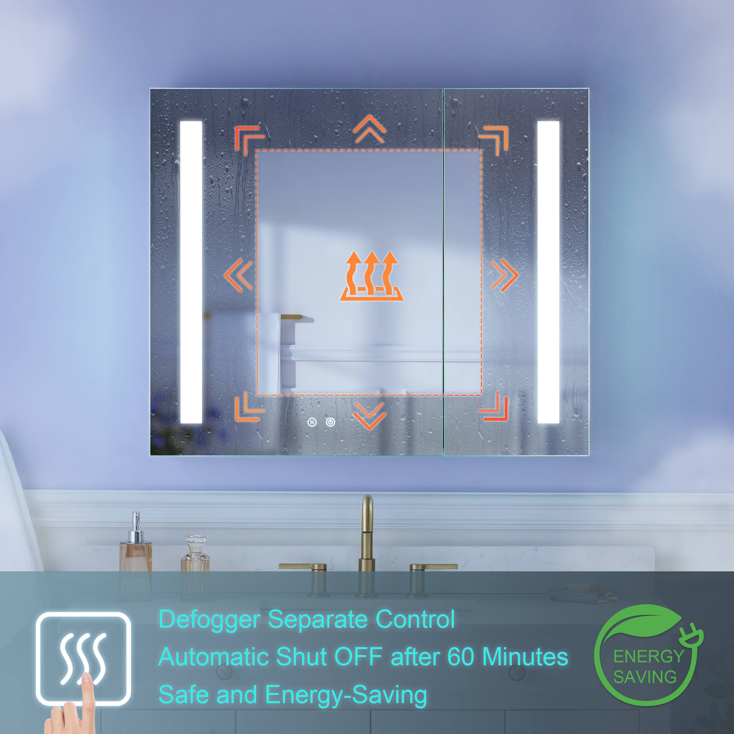 Defogger Separate Control  
Automatic Shut OFF after 60 Minutes  
Safe and Energy-Saving